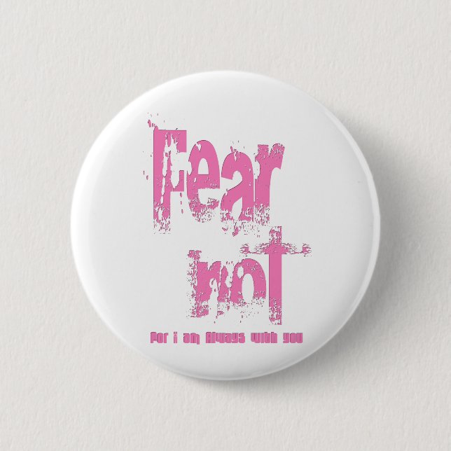 Fear Not Christian Pink Grunge Button (Front)