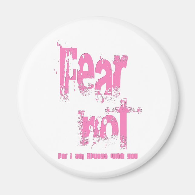 Fear Not Christian Pink Grunge Magnet (Front)
