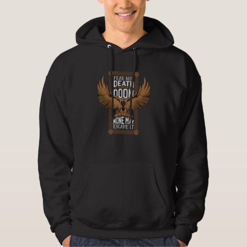 Fear not death none may escape it Viking War chant Hoodie