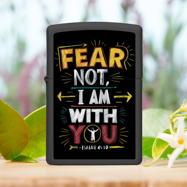 Fear Not, Divine Presence Zippo Lighter (On Table)