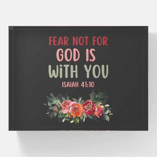 Fear Not For God Is With You Paperweight (Front)
