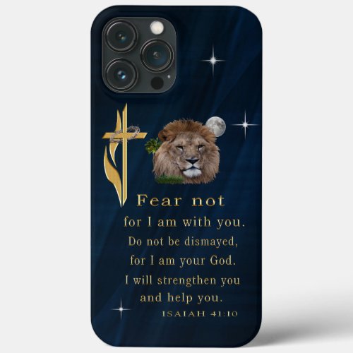 Fear not for I am with thee iPhone 13 Pro Max Case