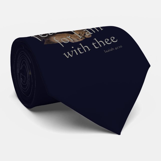 Fear not for I am with thee Neck Tie (Rolled)