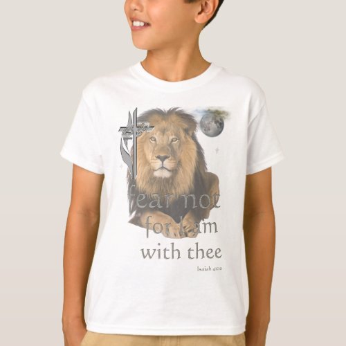 Fear not for I am with thee T_Shirt
