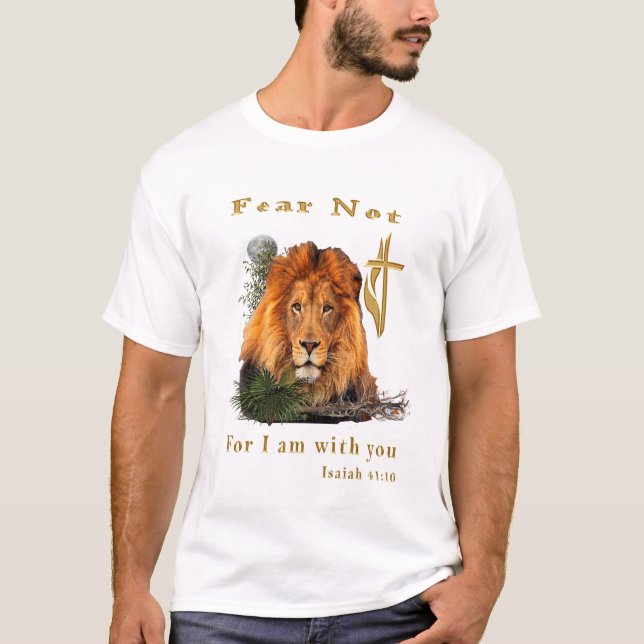 Fear not for I am With thee T-Shirt (Front)
