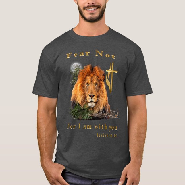 Fear not for I am with thee T-Shirt (Front)