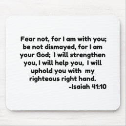 fear not, for I am with you;  be not dismayed, for Mouse Pad