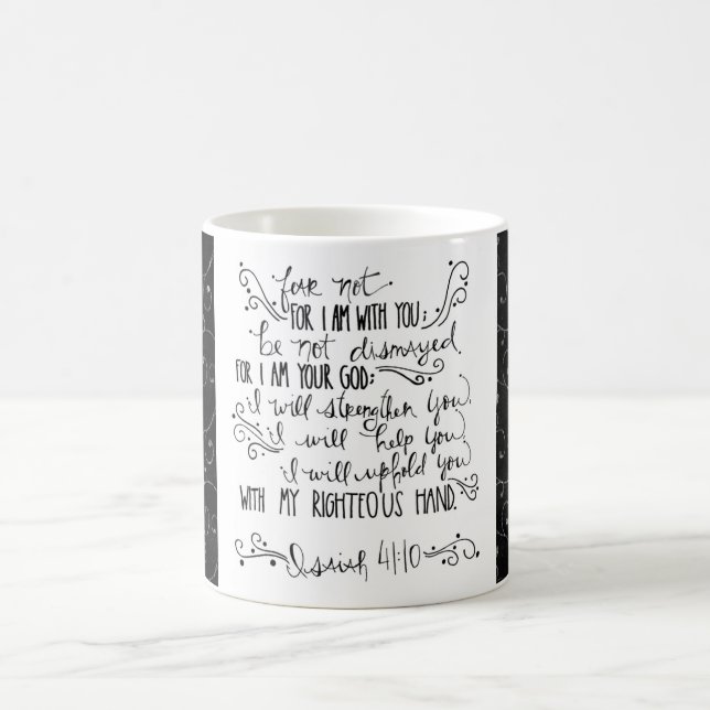 Fear Not For I Am With You. Isaiah 41:10 Mug (Center)