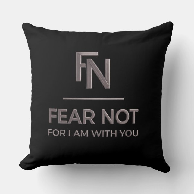 Fear Not For I Am With You Pillow (Front)