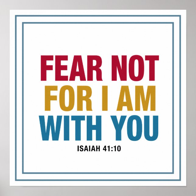 Fear Not For I Am With You Strong Declaration Poster (Front)