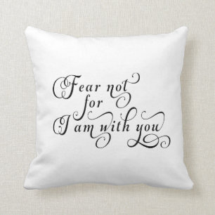 Fear not for I am with you   Typography   Bible Throw Pillow