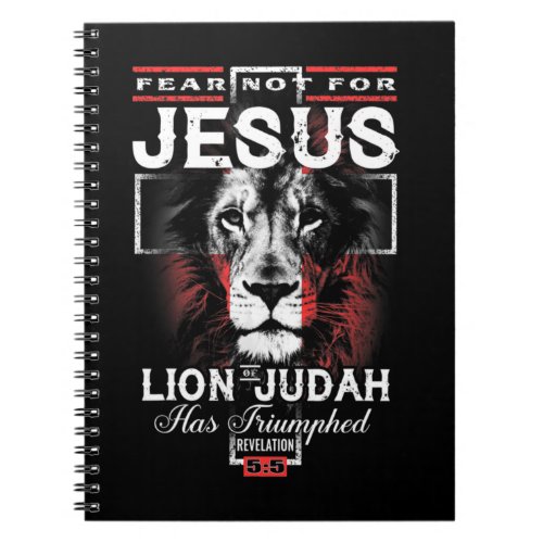 Fear Not For Jesus The Lion Of Judah Has Triumphed Notebook