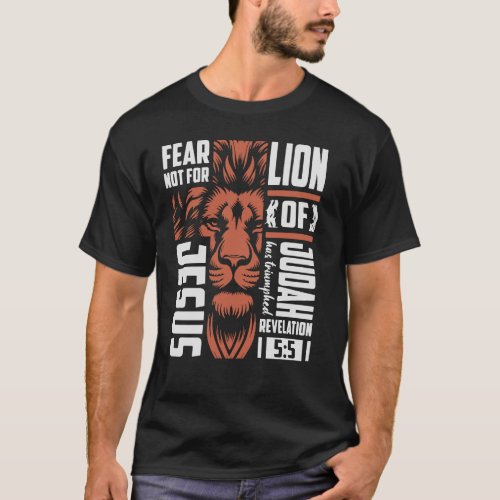 Fear not for lion T_Shirt