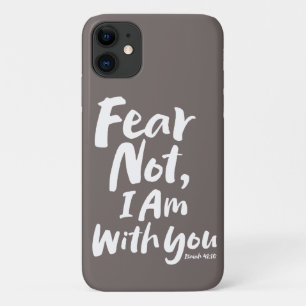 FEAR NOT, I AM with you Christian Faith God Jesus iPhone 11 Case