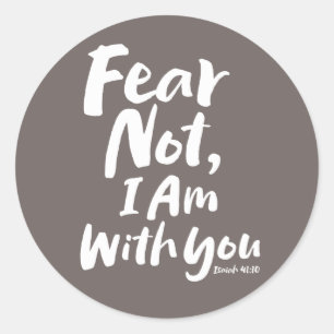 FEAR NOT, I AM with you Christian Faith God Jesus Classic Round Sticker