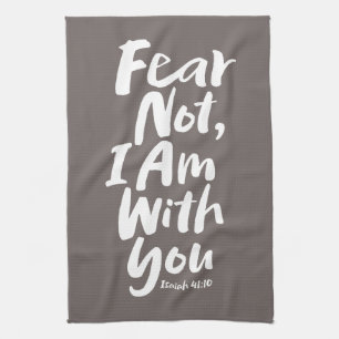 FEAR NOT, I AM with you Christian Faith God Jesus Kitchen Towel