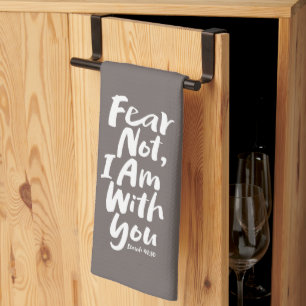 FEAR NOT, I AM with you Christian Faith God Jesus Kitchen Towel