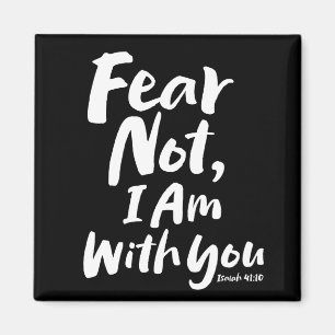 FEAR NOT, I AM with you Christian Faith God Jesus Magnet