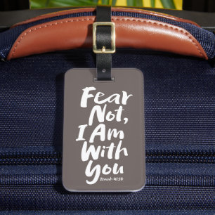 FEAR NOT, I AM with you - Isaiah 41:10 God Jesus Luggage Tag
