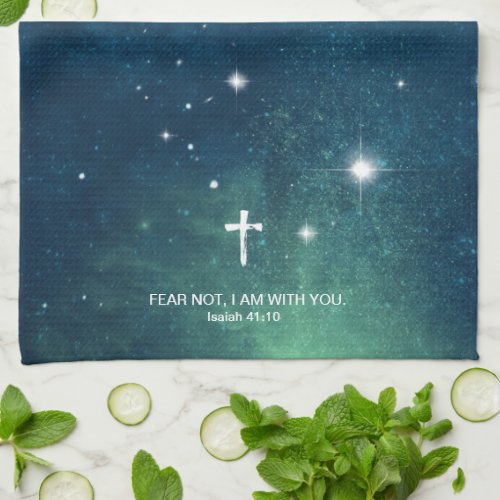 FEAR NOT I AM with you  Jesus God Isaiah 4110 Kitchen Towel