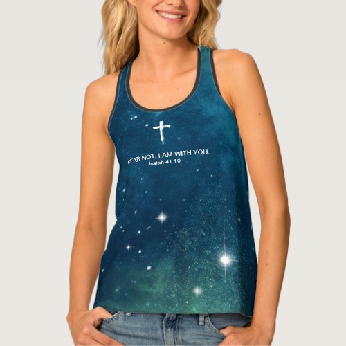 FEAR NOT I AM with you  Jesus God Isaiah 4110 Tank Top