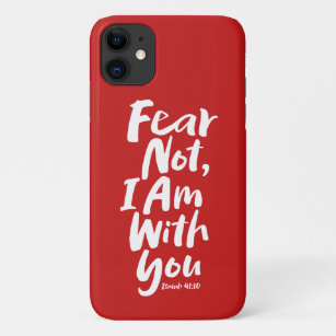 FEAR NOT, I AM with you  Religious Faith God Jesus iPhone 11 Case