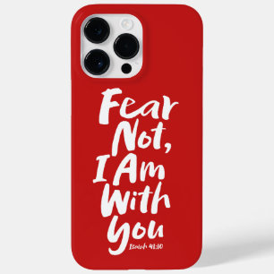 FEAR NOT, I AM with you  Religious Faith God Jesus Case-Mate iPhone 14 Pro Max Case