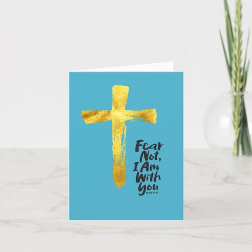 FEAR NOT I AM with you _ Religious _ Gold Cross Holiday Card