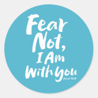 FEAR NOT, I AM with you - Religious Hope God Jesus Classic Round Sticker