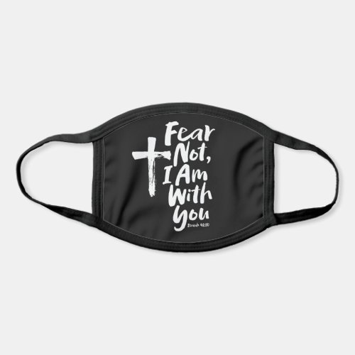 FEAR NOT I AM with you Religious _ Isaiah 4110 Face Mask