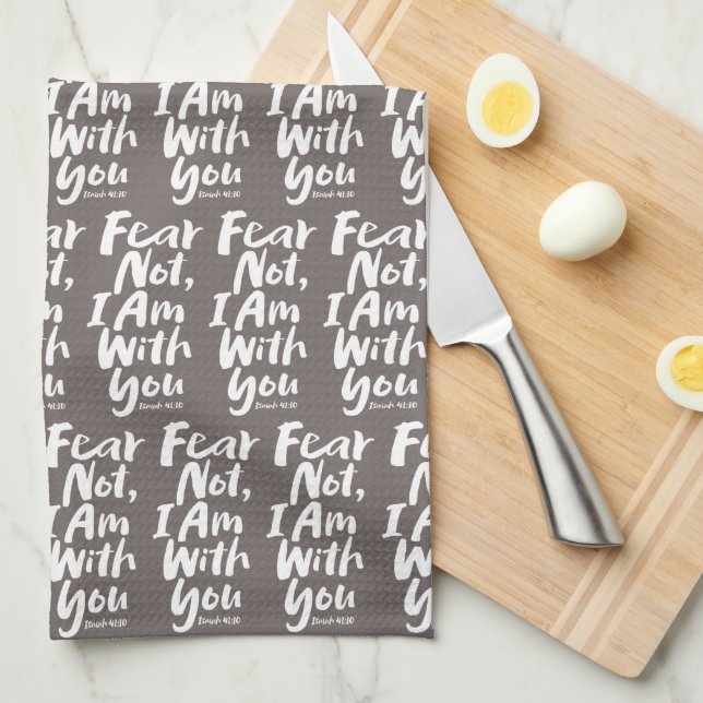FEAR NOT, I AM with you Religious - Isaiah 41:10 Kitchen Towel (Quarter Fold)