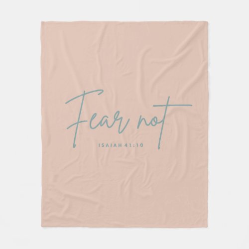 Fear Not Isaiah 4110 Fleece Blanket
