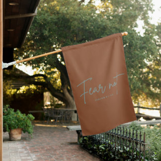 "Fear Not." Isaiah 41:10 House Flag