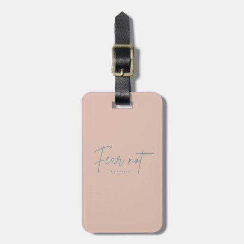 Fear Not Isaiah 4110 Luggage Tag