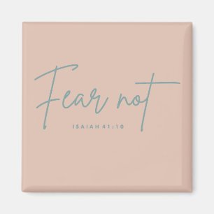 "Fear Not." Isaiah 41:10 Magnet