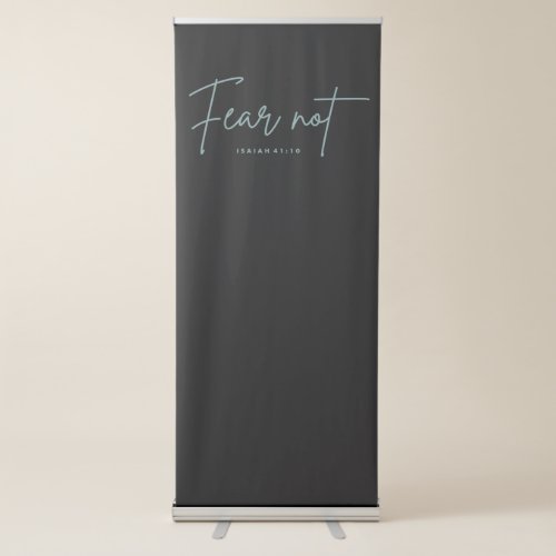 Fear Not Isaiah 4110 Retractable Banner