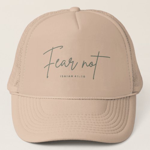 Fear Not Isaiah 4110 Trucker Hat