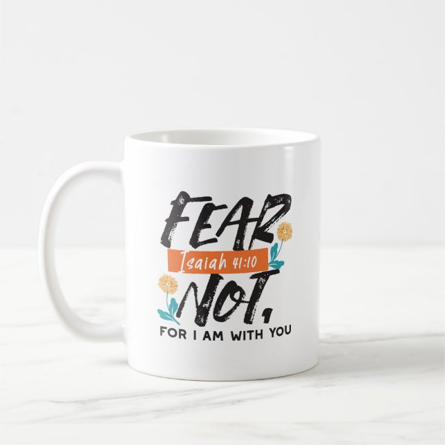 Fear Not Isaiah Bible Verse Inspirational Design Coffee Mug (Left)