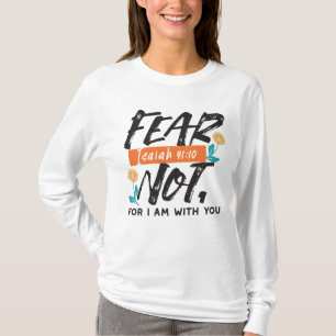Fear Not Isaiah Bible Verse Inspirational Design T-Shirt