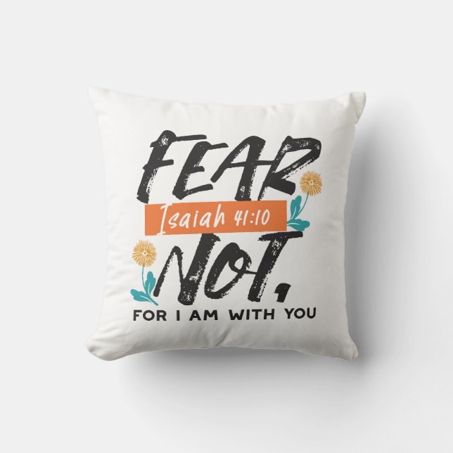 Fear Not Isaiah Bible Verse Inspirational Design Throw Pillow (Front)