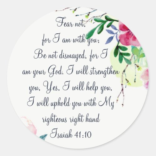 Fear Not Isaiah Scripture Floral Watercolor Art Classic Round Sticker