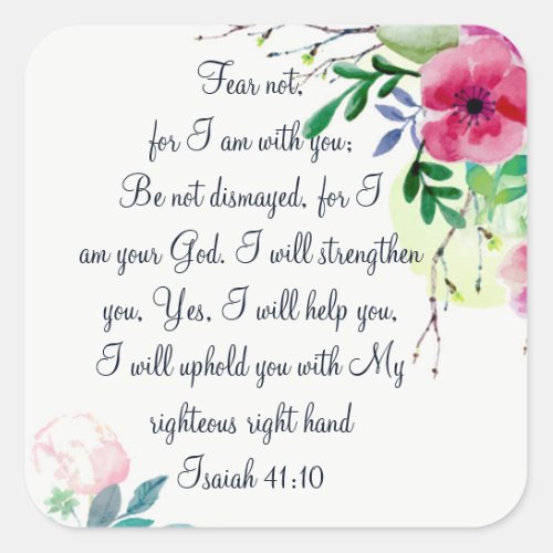 Fear Not Isaiah Scripture Floral Watercolor Art Square Sticker