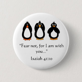 Fear Not ! Pinback Button