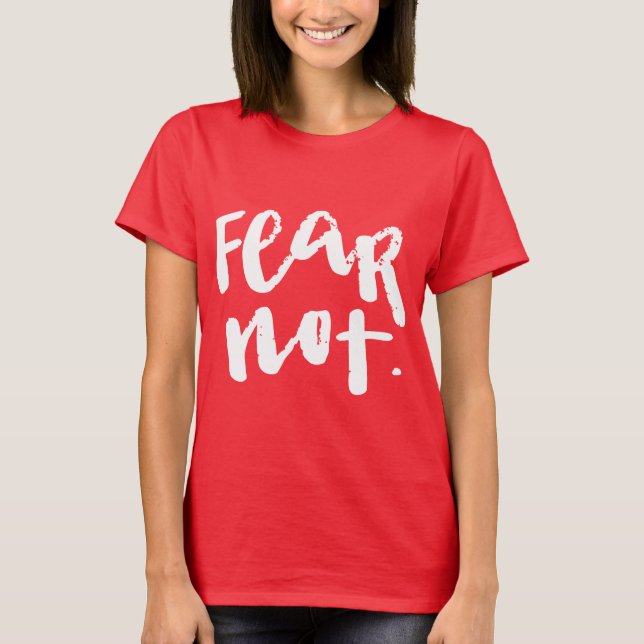 Fear not T-Shirt (Front)