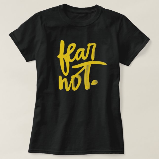 Fear Not T-Shirt (Design Front)