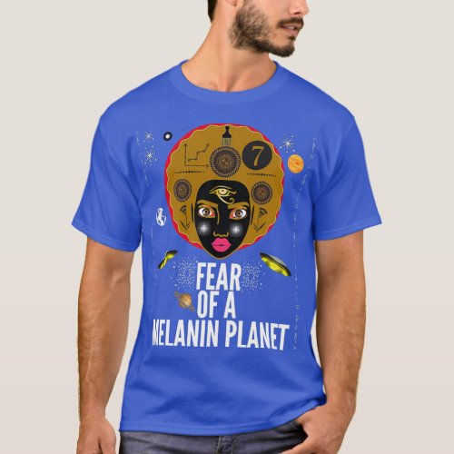 Fear Of A Melanin Planet Black Conscious Warfare  T_Shirt