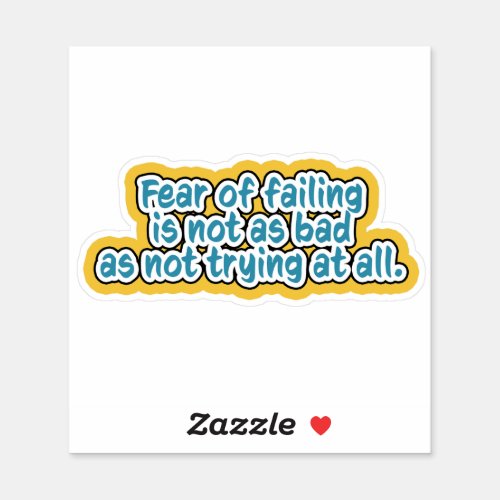 FEAR OF FAILING _ Atychiphobia Quote Sticker