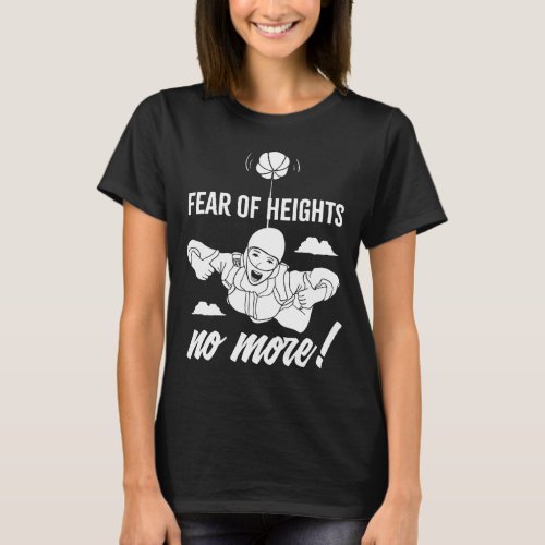 Fear Of Heights No More Proud Skydiving Master Ide T_Shirt