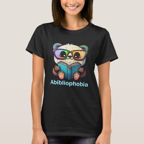 Fear of Running Out of Books to Read Abibliophobia T_Shirt