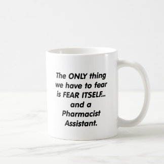 fear pharmacist assistant coffee mug
